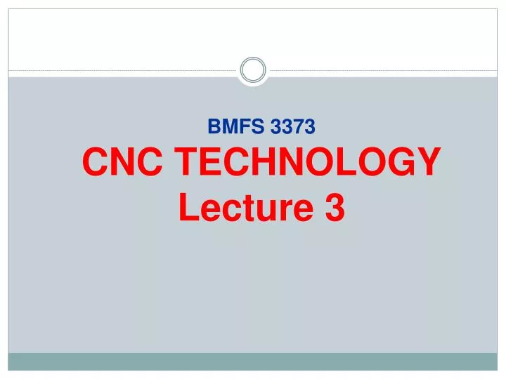 bmfs 3373 cnc technology lecture 3