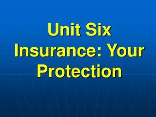 Unit Six Insurance: Your Protection