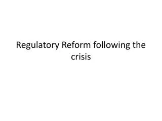 Regulatory Reform following the crisis