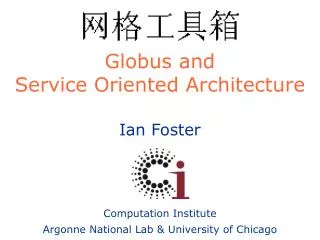 Globus and Service Oriented Architecture