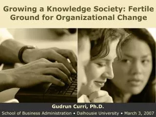 Growing a Knowledge Society: Fertile Ground for Organizational Change