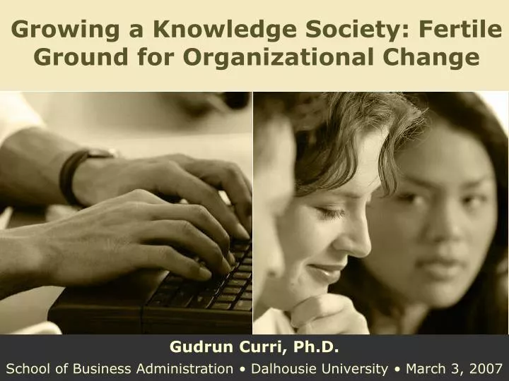 growing a knowledge society fertile ground for organizational change