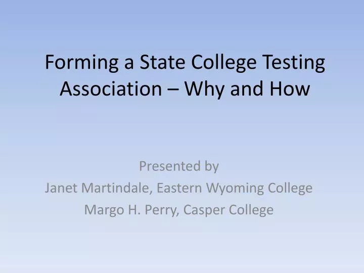 forming a state college testing association why and how