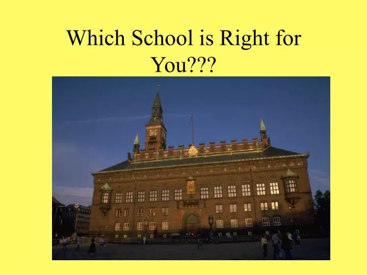 which school is right for you