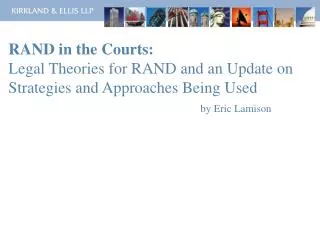 RAND in the Courts: Legal Theories for RAND and an Update on Strategies and Approaches Being Used by Eric Lamison