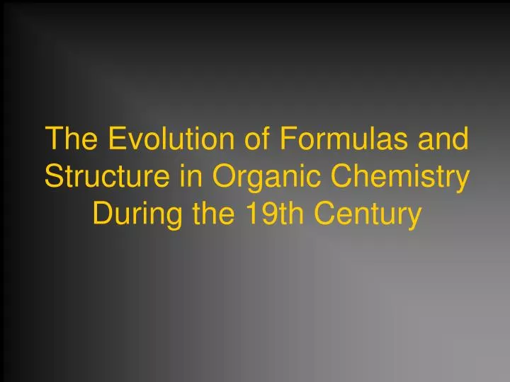 the evolution of formulas and structure in organic chemistry during the 19th century