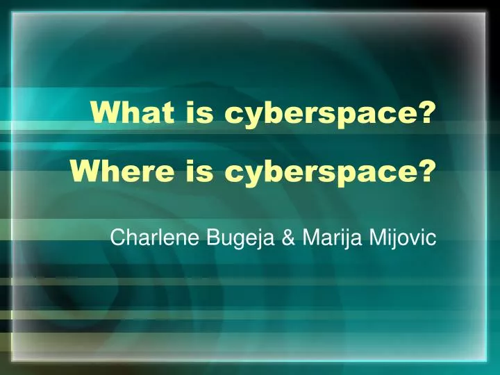 what is cyberspace where is cyberspace