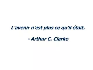 l avenir n est plus ce qu il tait arthur c clarke