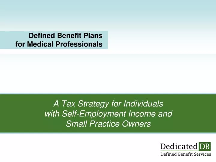 a tax strategy for individuals with self employment income and small practice owners