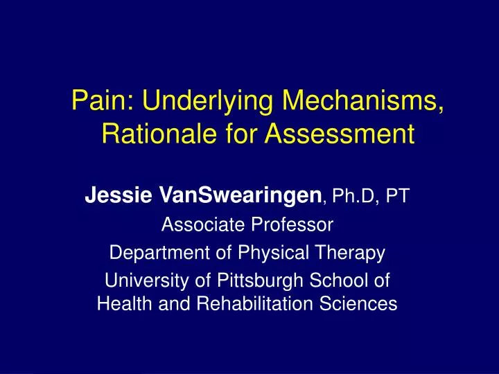pain underlying mechanisms rationale for assessment