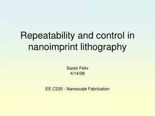 Repeatability and control in nanoimprint lithography