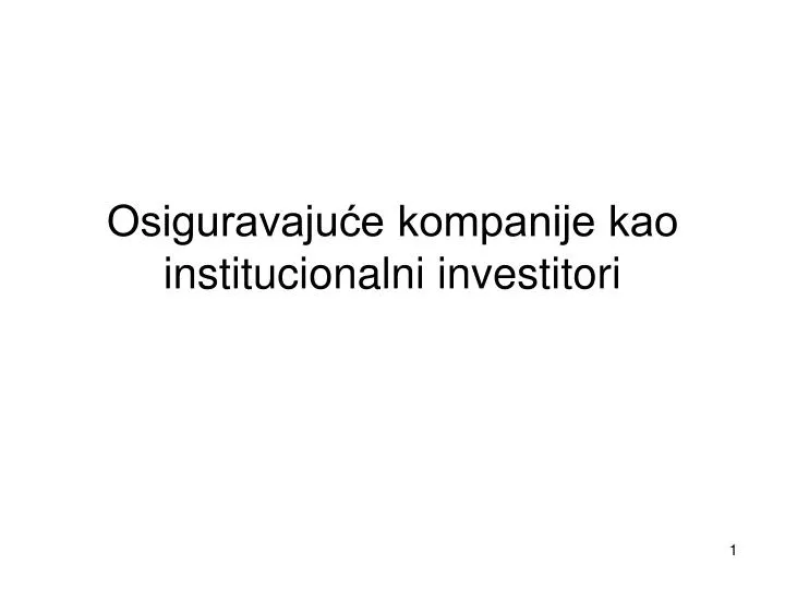 osiguravaju e kompanije kao institucionalni investitori