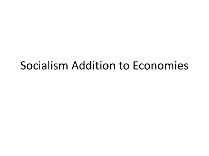 socialism addition to economies