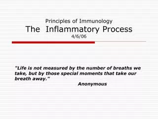 Principles of Immunology The Inflammatory Process 4/6/06