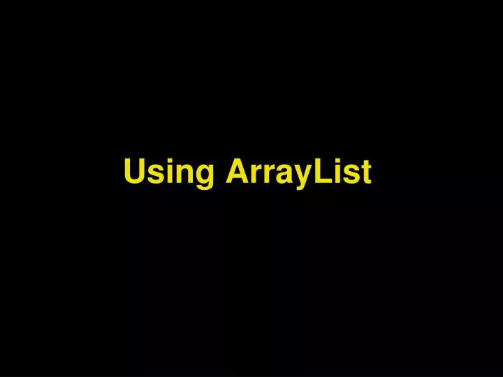 using arraylist