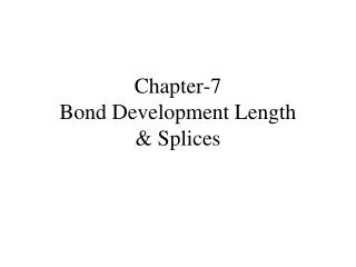 Chapter-7 Bond Development Length &amp; Splices