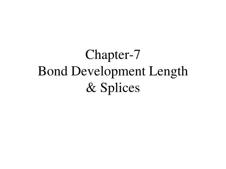 chapter 7 bond development length splices