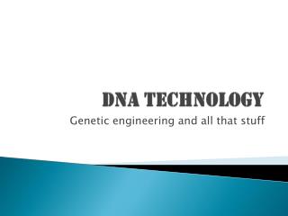 DNA TECHNOLOGY