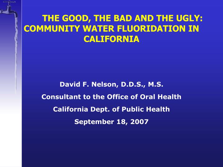 the good the bad and the ugly community water fluoridation in california