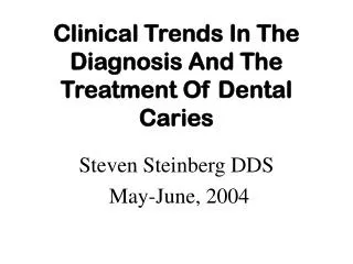 Clinical Trends In The Diagnosis And The Treatment Of Dental Caries