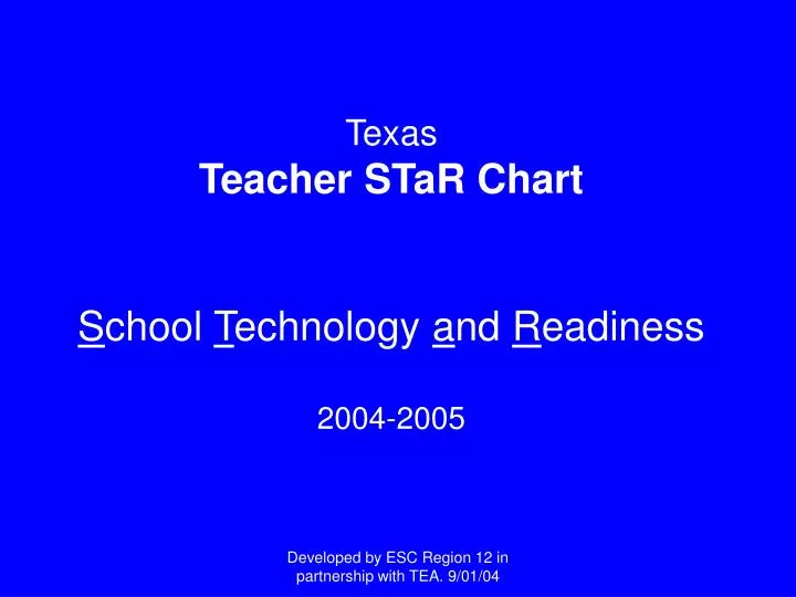 texas teacher star chart s chool t echnology a nd r eadiness 2004 2005