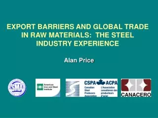 EXPORT BARRIERS AND GLOBAL TRADE IN RAW MATERIALS: THE STEEL INDUSTRY EXPERIENCE