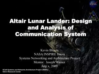 Kevin Bhasin NASA INSPIRE Intern Systems Networking and Architecture Project Mentor: Joseph Warner July x, 2009