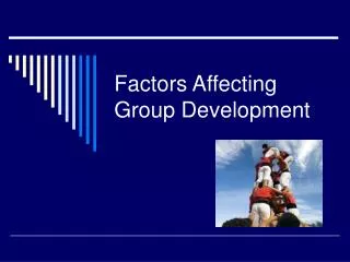 Factors Affecting Group Development