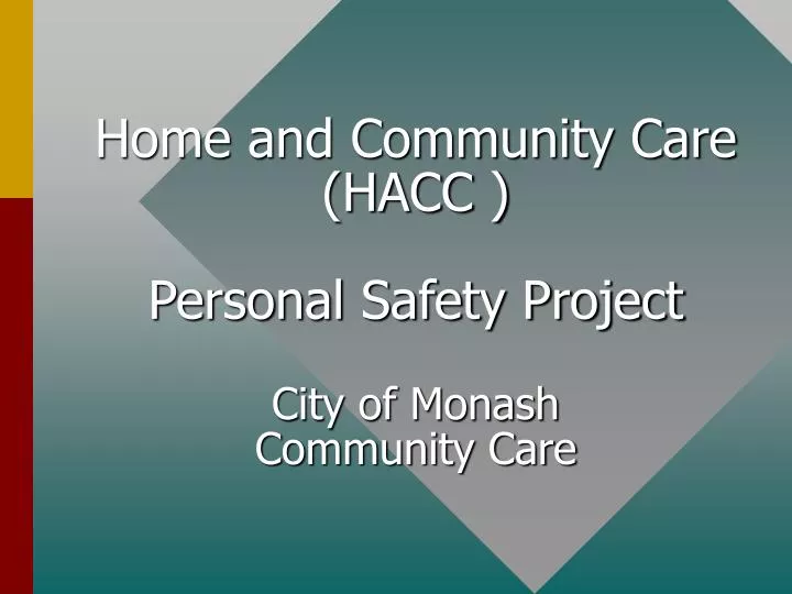 home and community care hacc personal safety project city of monash community care
