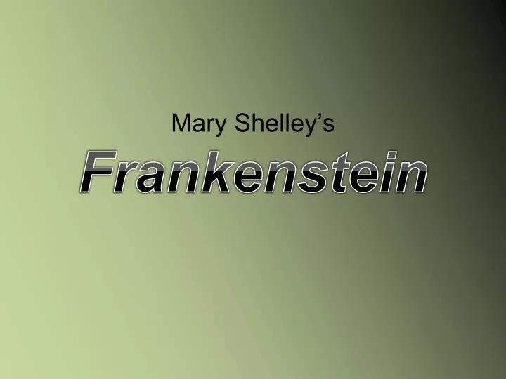 mary shelley s frankenstein