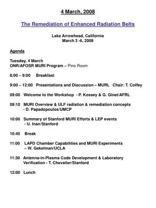 4 March, 2008 The Remediation of Enhanced Radiation Belts Lake Arrowhead, California March 3 -6, 2008