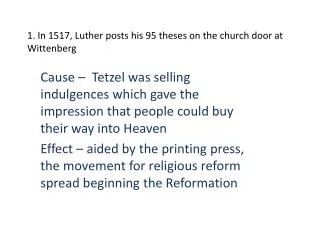 1. In 1517, Luther posts his 95 theses on the church door at Wittenberg