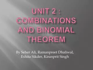 UNit 2 : Combinations and Binomial Theorem