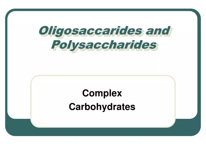 oligosaccarides and polysaccharides