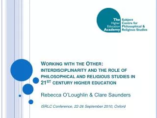 Working with the Other: interdisciplinarity and the role of philosophical and religious studies in 21 st century high