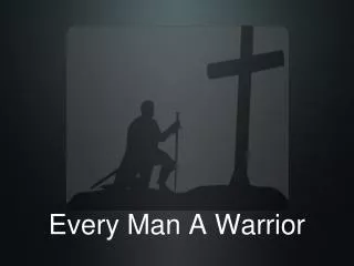Every Man A Warrior