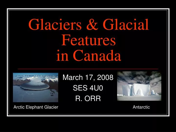 glaciers glacial features in canada