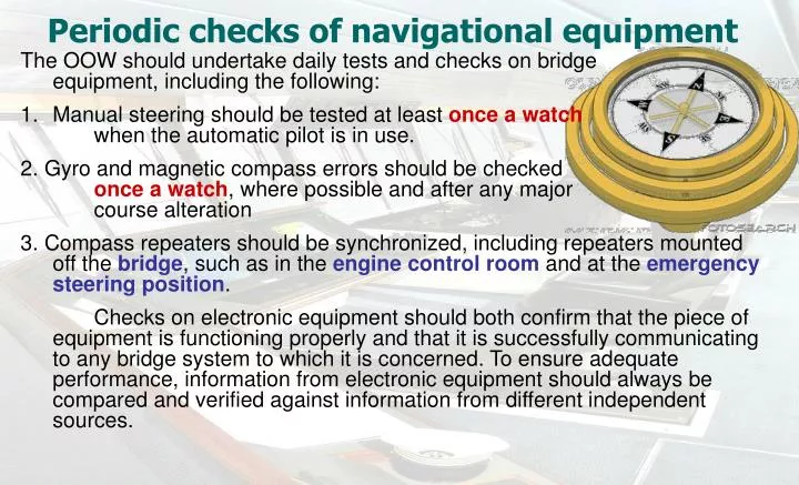 periodic checks of navigational equipment