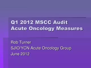 Q1 2012 MSCC Audit Acute Oncology Measures