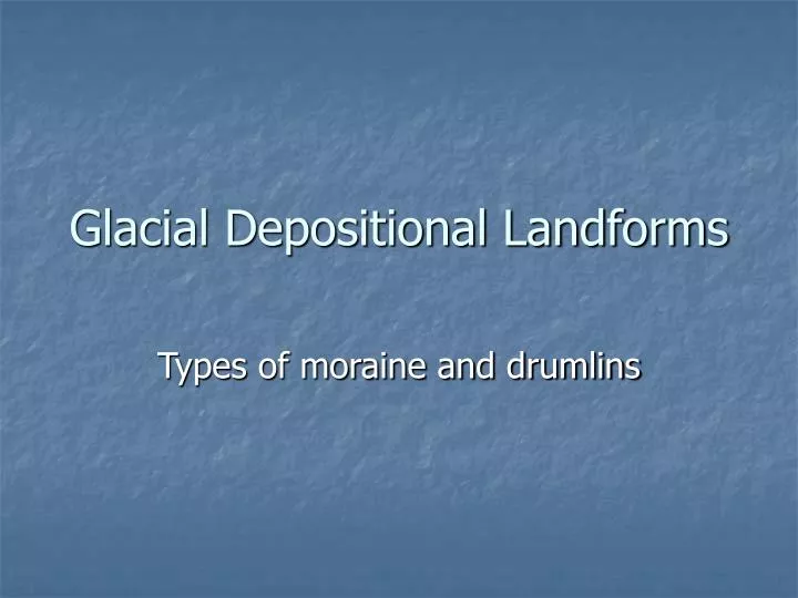 glacial depositional landforms