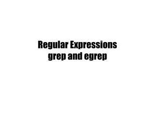 Regular Expressions grep and egrep