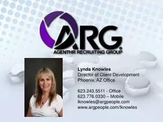 Lynda Knowles Director of Client Development Phoenix, AZ Office 623.243.5511 - Office 623.776.0330 – Mobile lknowles@a