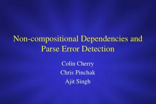 Non-compositional Dependencies and Parse Error Detection