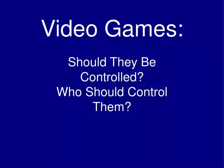 should they be controlled who should control them