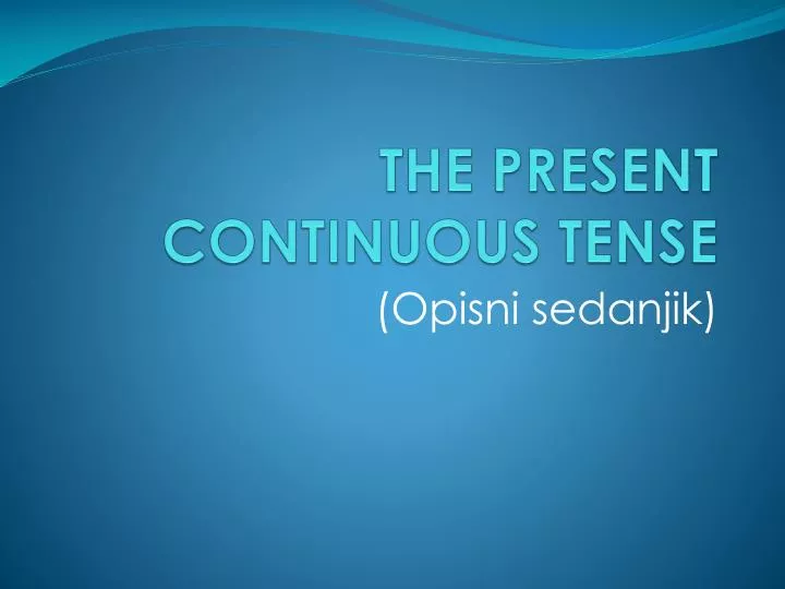 the present continuous tense