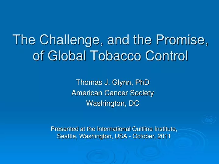 the challenge and the promise of global tobacco control