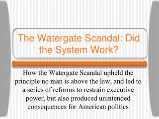 The Watergate Scandal: Did the System Work?