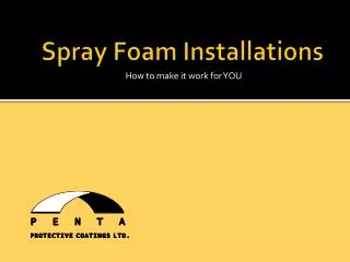 Spray Foam Installations