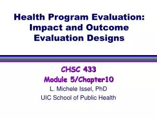 Health Program Evaluation: Impact and Outcome Evaluation Designs
