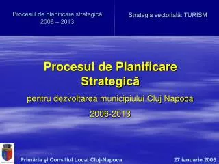 Procesul de planificare strategic ă 2006 – 2013